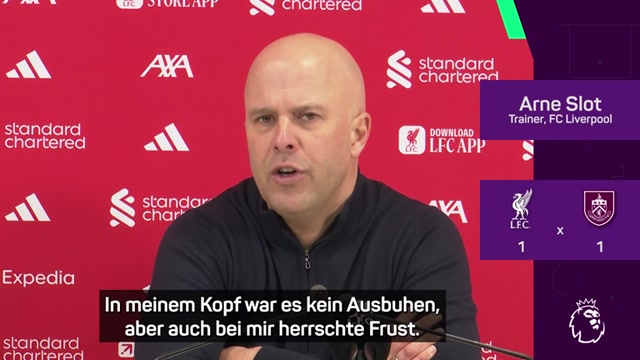 Slot versteht Fan-Frust nach Burnley-Remis