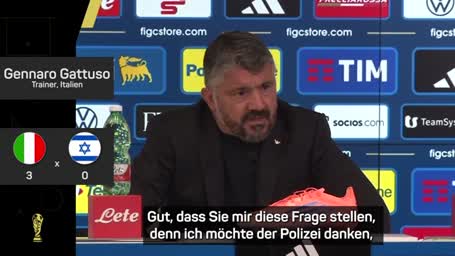 Italien-Trainer Gattuso lobt Fans und Polizei